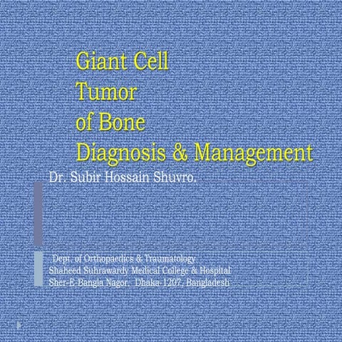 "GIANT CELL TUMOR" : CASE PRESENTATION- At Shaheed Suhrawardy Medical College...