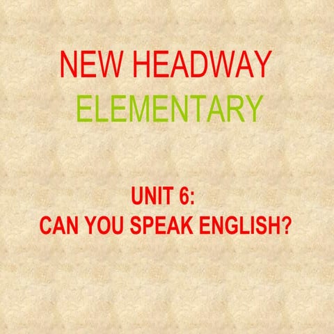 Unit 6 : Can you speak English?