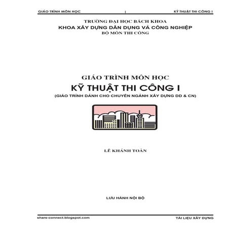 Giáo trình môn học Kỹ Thuật Thi Công 1 - Lê Khánh Toàn