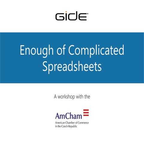 Gide AmCham presentation: Enough of complicated spreadsheets 