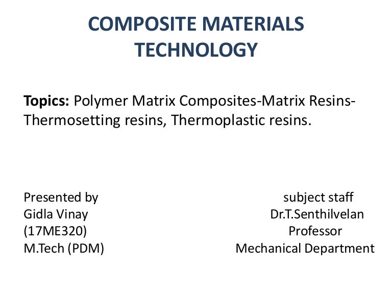 Polymer Matrix Composites Matrix Resins Thermosetting resins, Ther…