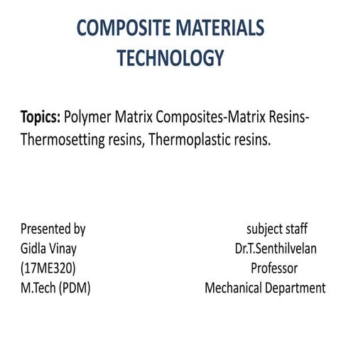 Polymer Matrix Composites – Matrix Resins– Thermosetting resins, Thermoplasti...