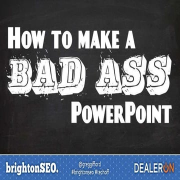 How to Make a Bad Ass PowerPoint | PPTX