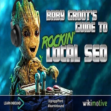 Baby Groot's Guide to Rockin' Local SEO