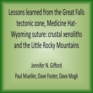 Gifford_Lessons learned from the Great Falls tectonic zone_Formatted.pptx