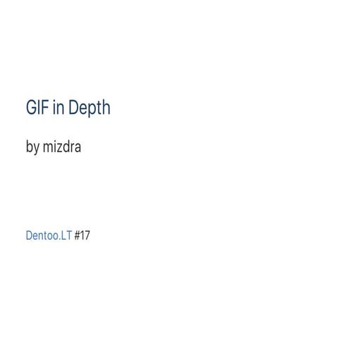 GIF in Depth
