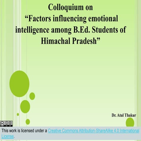 Colloquium on "factors influencing Emotional Intelligence among b.Ed. Student...