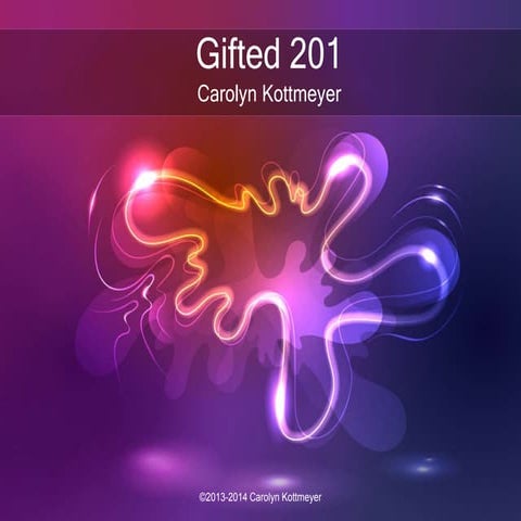 Gifted 201: A sampler of advanced topics in giftedness