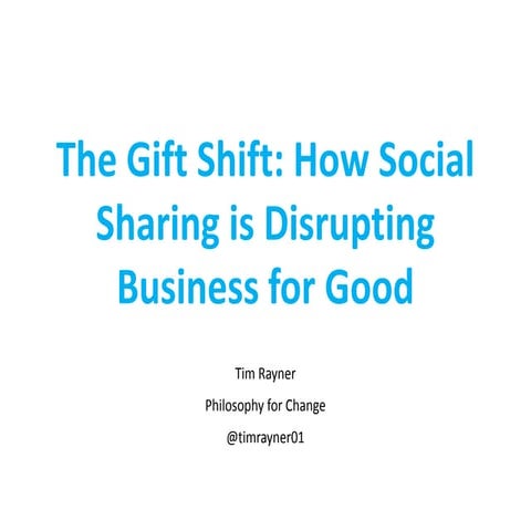 The Gift Shift: How Social Sharing is Disrupting Business for Good