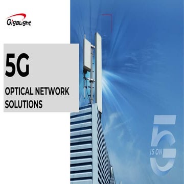 Gigalight Solutions for 5G Optical Network