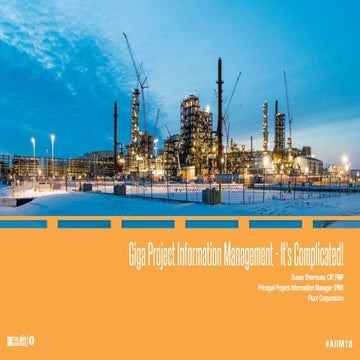 [AIIM18] Information Management on Giga Projects: it’s Complicated… - Susan S...