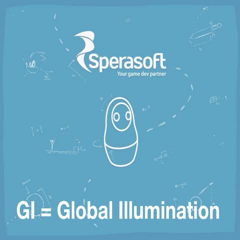 Gi = global illumination