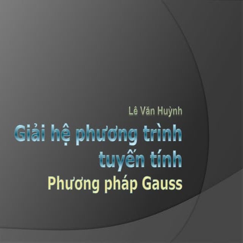 GiảI Hệ PhươNg TrìNh TuyếN TíNh