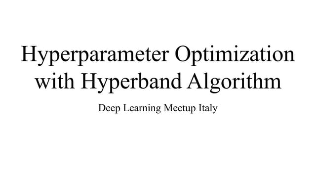 Hyperparameter Optimization with Hyperband Algorithm
