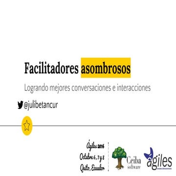 Facilitadores asombrosos: logrando mejores conversaciones e interacciones