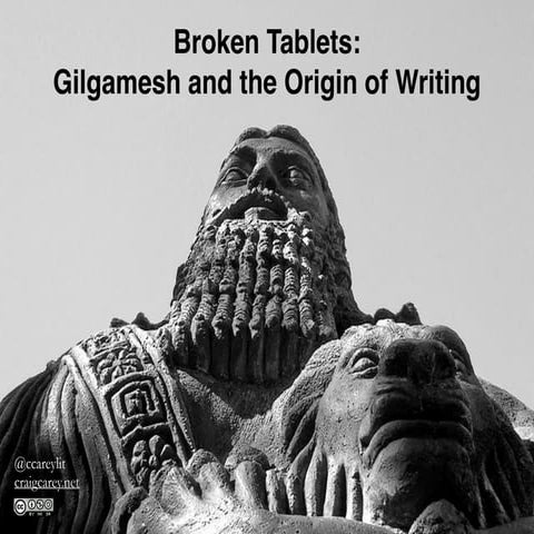 Broken Tablets: Gilgamesh and the Origin of Writing