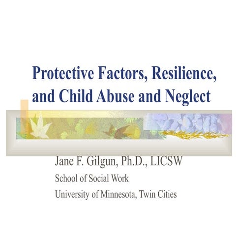 Protective Factors, Resilience, and Child Abuse and Neglect