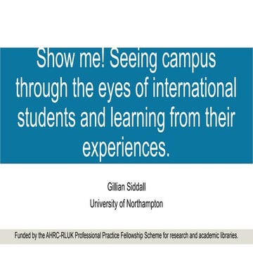 Show me! Seeing the campus through the eyes of international students and lea...
