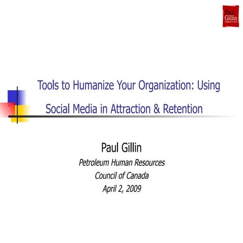 Tools to Humanize Your Organization: Using Social Media in Attraction & Reten...
