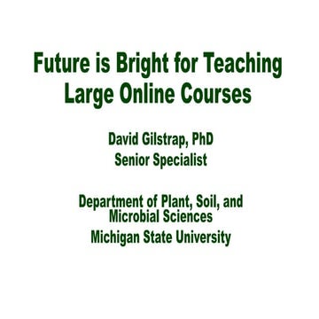 The Future is Bright for Teaching Large Online Classes | PPT