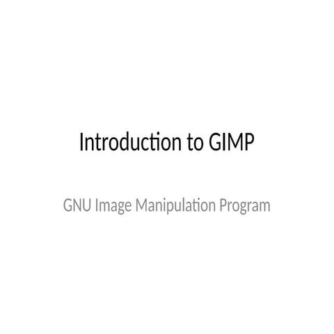 GIMP_Introduction_Presentation (1). ppt grade 9 | PPTX