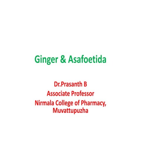 Ginger, Asafoetida.pptx