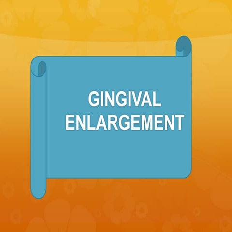 GINGIVAL-ENLARGEMENT