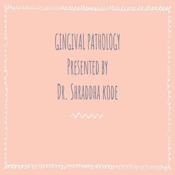 Gingival pathology