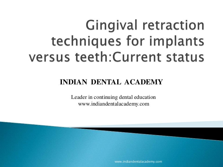 Gingival retraction techniques for implants versus teeth/ cosmetic de…