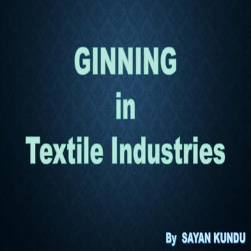 Description Ginning in Textile Industries and Types of Machines