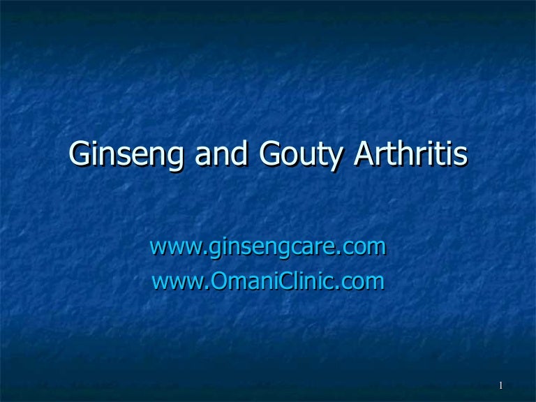 Ginseng And Gouty Arthritis