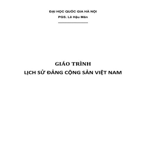 Giáo Trình Lịch Sử Đảng Cộng Sản Việt Nam (NXB Đại Học Quốc Gia) - Lê Hậu Mãn...