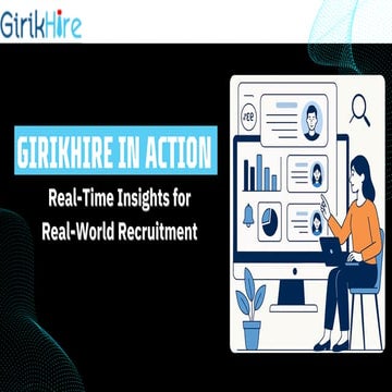 GirikHire in Action Real-Time Insights for Real-World Recruitment .pdf