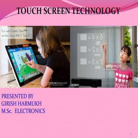 TOUCH SCREEN TECHNOLOGY GIRISH HARMUKH