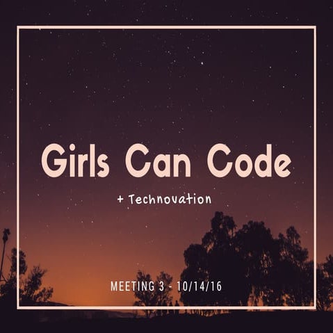 Girls Can Code - 10/14/16