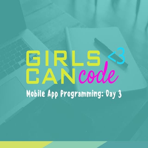 Girls Can Code Mobile App Day 3