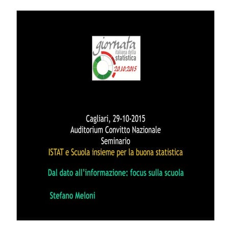 ISTAT e Scuola insieme per la buona statistica-Dal dato all’informazione: foc...
