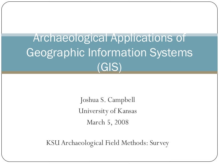 Archaeological Applications of Geographic Information Systems (GIS)
