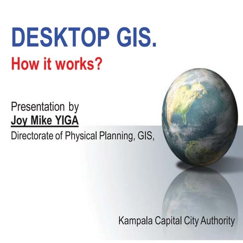 GIS Desktop and how it works.
