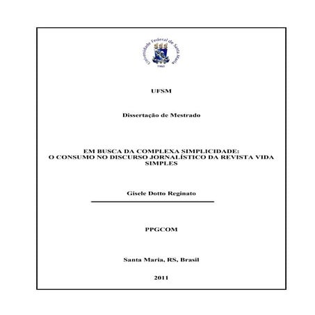 Gisele Dotto Reginato. Dissertação "Em busca da complexa simplicidade: o cons...