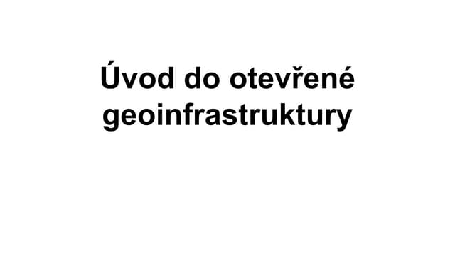 Úvod do otevřená geoinfrastruktury