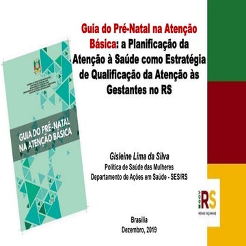 Guia do Pré-Natal na Atenção Básica: a Planificação da Atenção à Saúde como E...