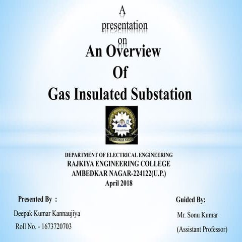 Gis ppt (gas insulated sub station)  deepak kumar kannaujiya,