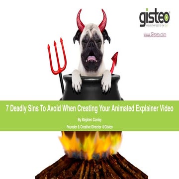 Gisteo 7 deadly sins to avoid when creating your animated explainer video