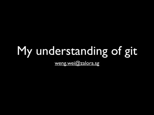 My understanding of Git