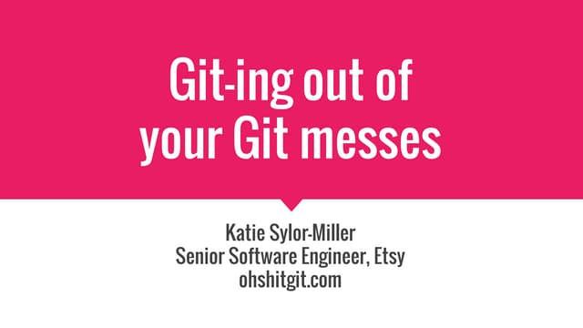 Git-ing out of  your git messes