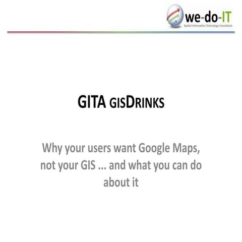 Why your users want Google Maps, not your GIS ... And what to do about it!
