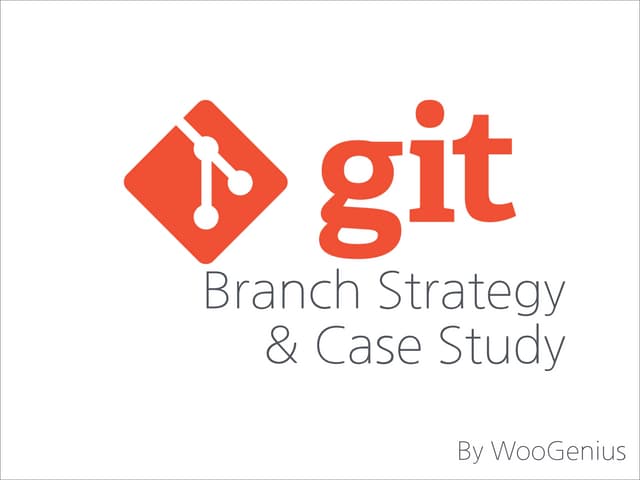 Git branch stregagy & case study