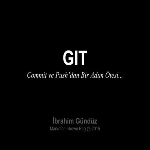 Git commit ve push’dan bir adım ötesi...
