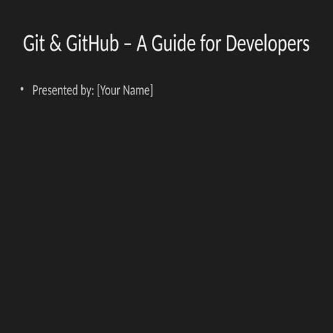 Comprehensive Git & GitHub Guide for Developers – Step-by-Step Presentation